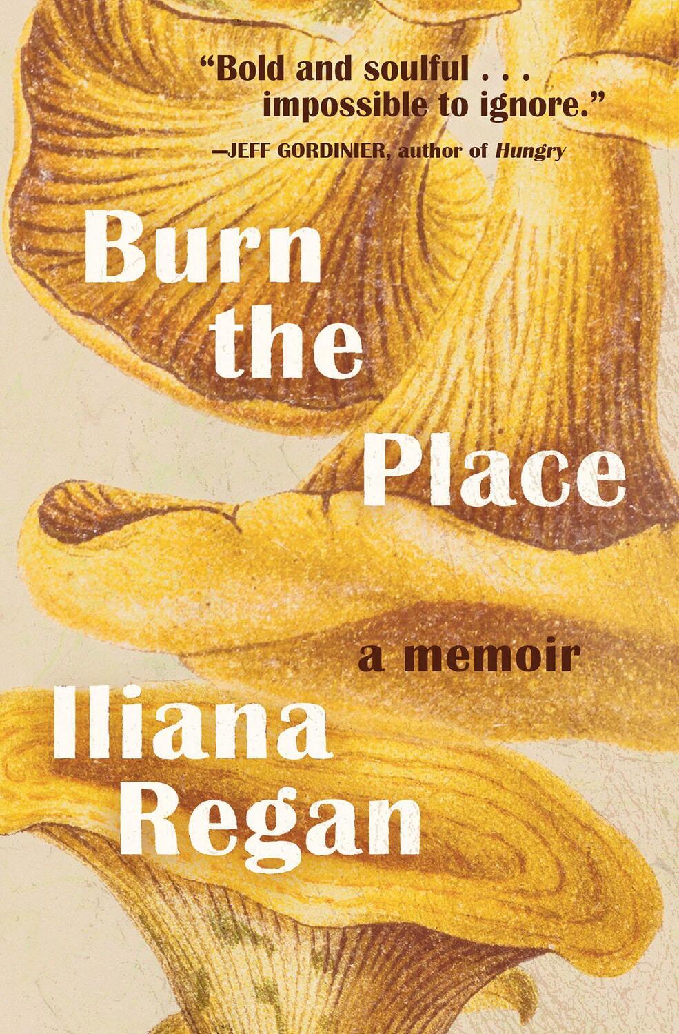 Cover: 9781572842670 | Burn the Place: A Memoir | Iliana Regan | Buch | Englisch | 2019