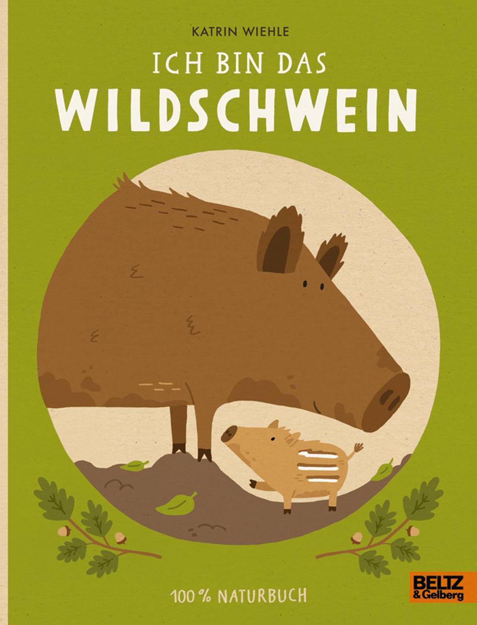 Cover: 9783407758354 | Ich bin das Wildschwein | 100% Naturbuch - Vierfarbiges Pappbilderbuch