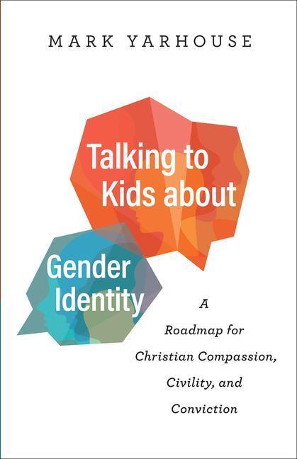 Cover: 9780764241178 | Talking to Kids about Gender Identity | Mark Yarhouse | Taschenbuch