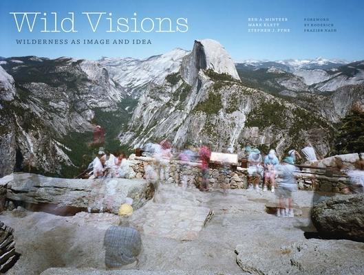 Cover: 9780300260724 | Wild Visions | Wilderness as Image and Idea | Ben A Minteer (u. a.)