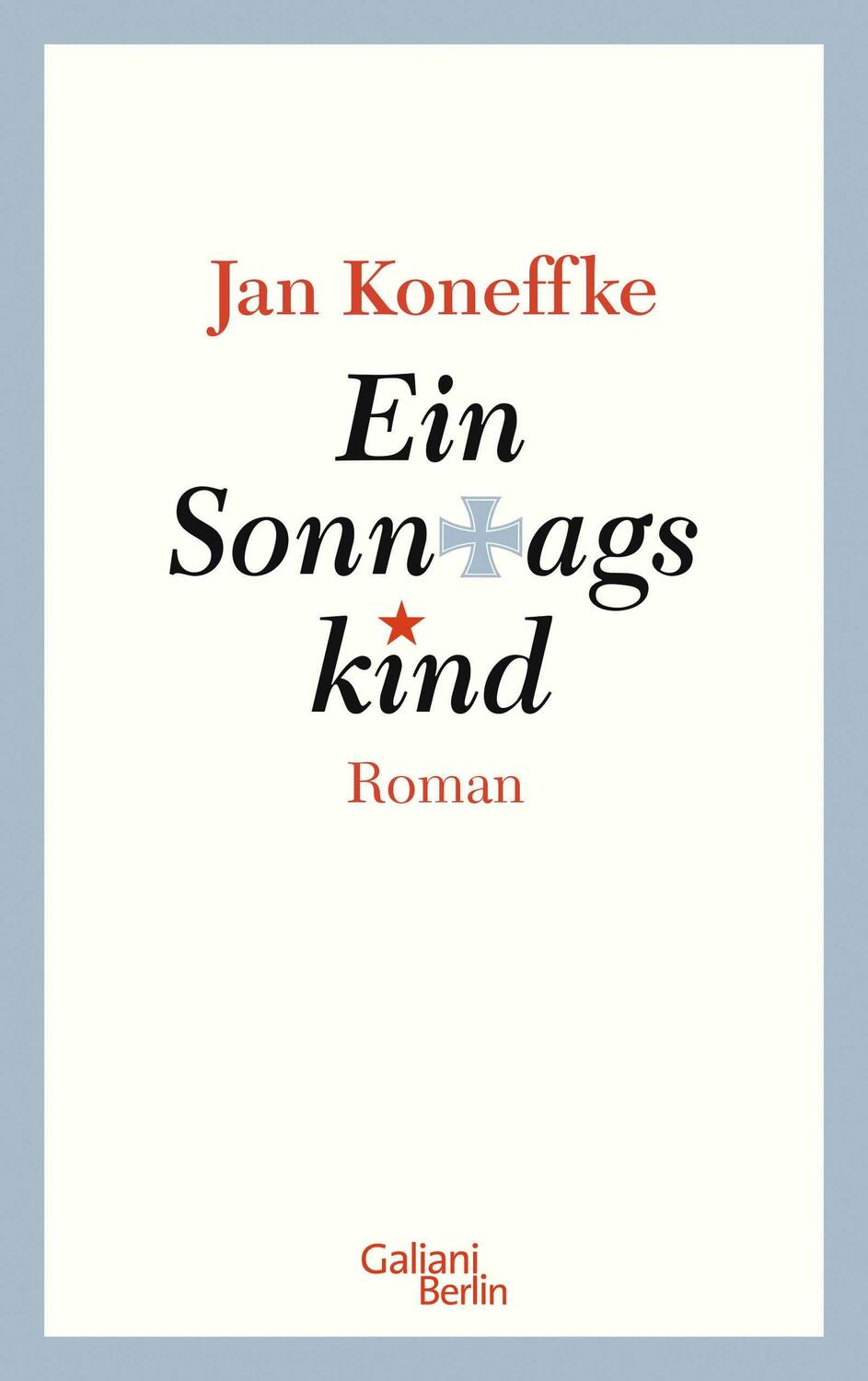 Cover: 9783869711072 | Ein Sonntagskind | Jan Koneffke | Buch | 580 S. | Deutsch | 2015