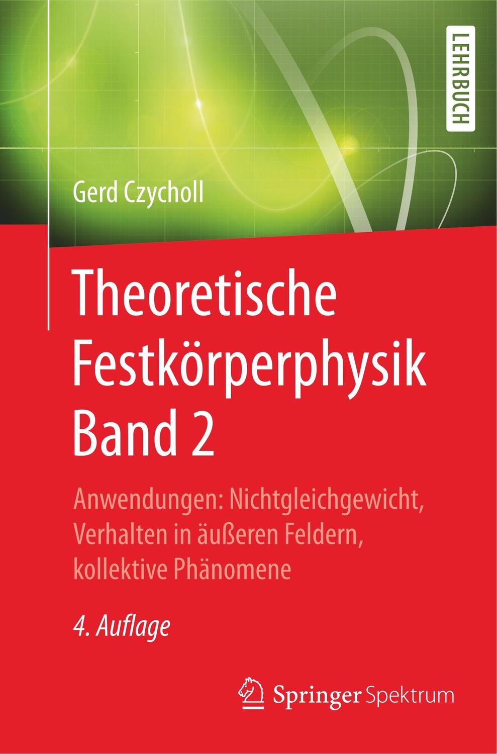Cover: 9783662537008 | Theoretische Festkörperphysik Band 2 | Gerd Czycholl | Taschenbuch