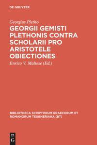 Cover: 9783598715891 | Georgii Gemisti Plethonis contra scholarii pro Aristotele obiectiones