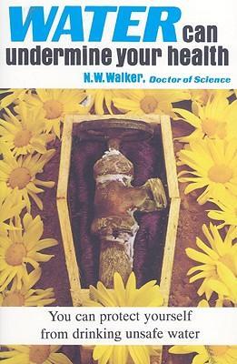 Cover: 9780890190371 | Water Can Undermine Your Health! | Norman W. Walker | Taschenbuch