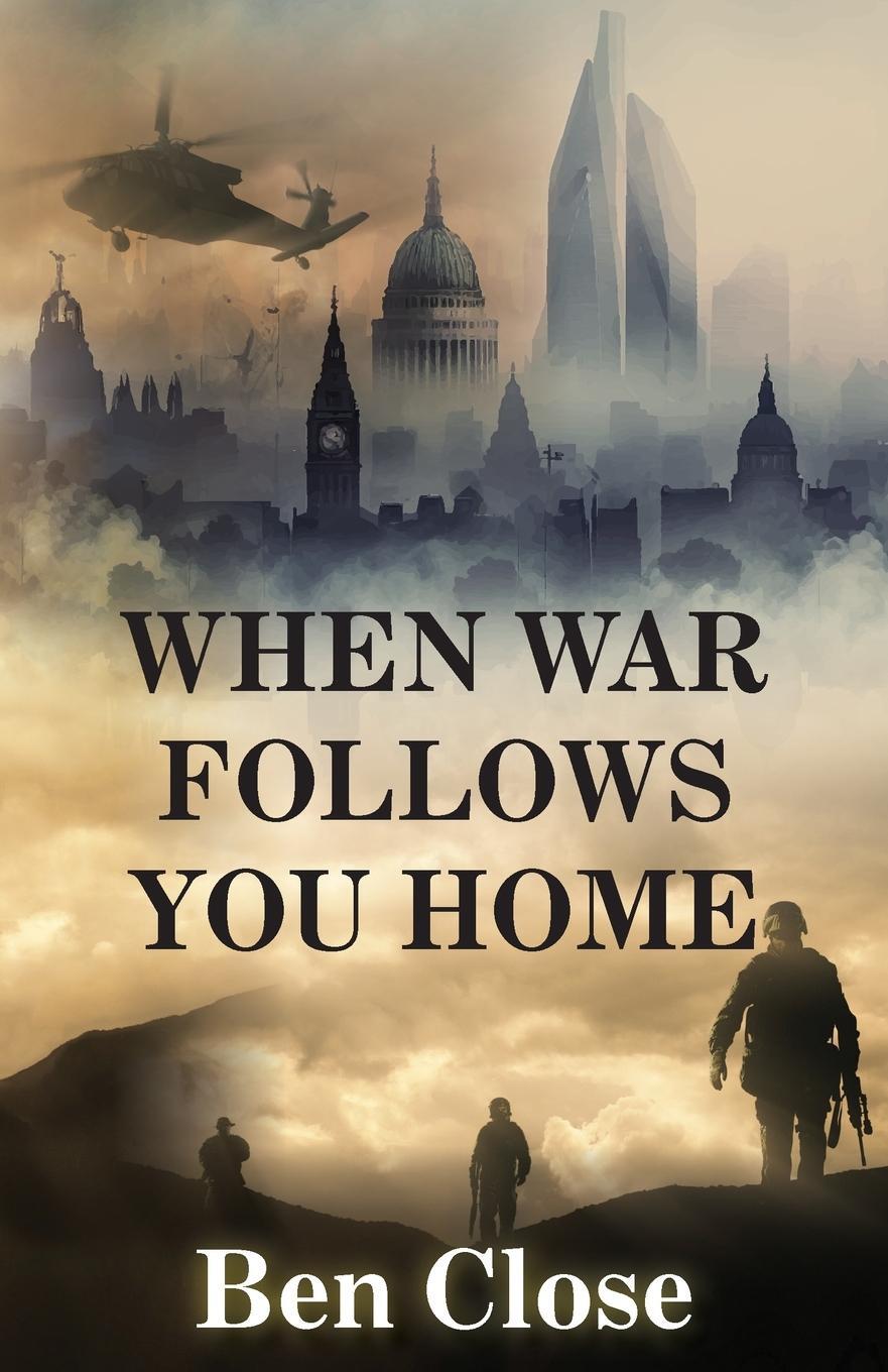 Cover: 9781739097004 | When War Follows You Home | Ben Close | Taschenbuch | Paperback | 2023