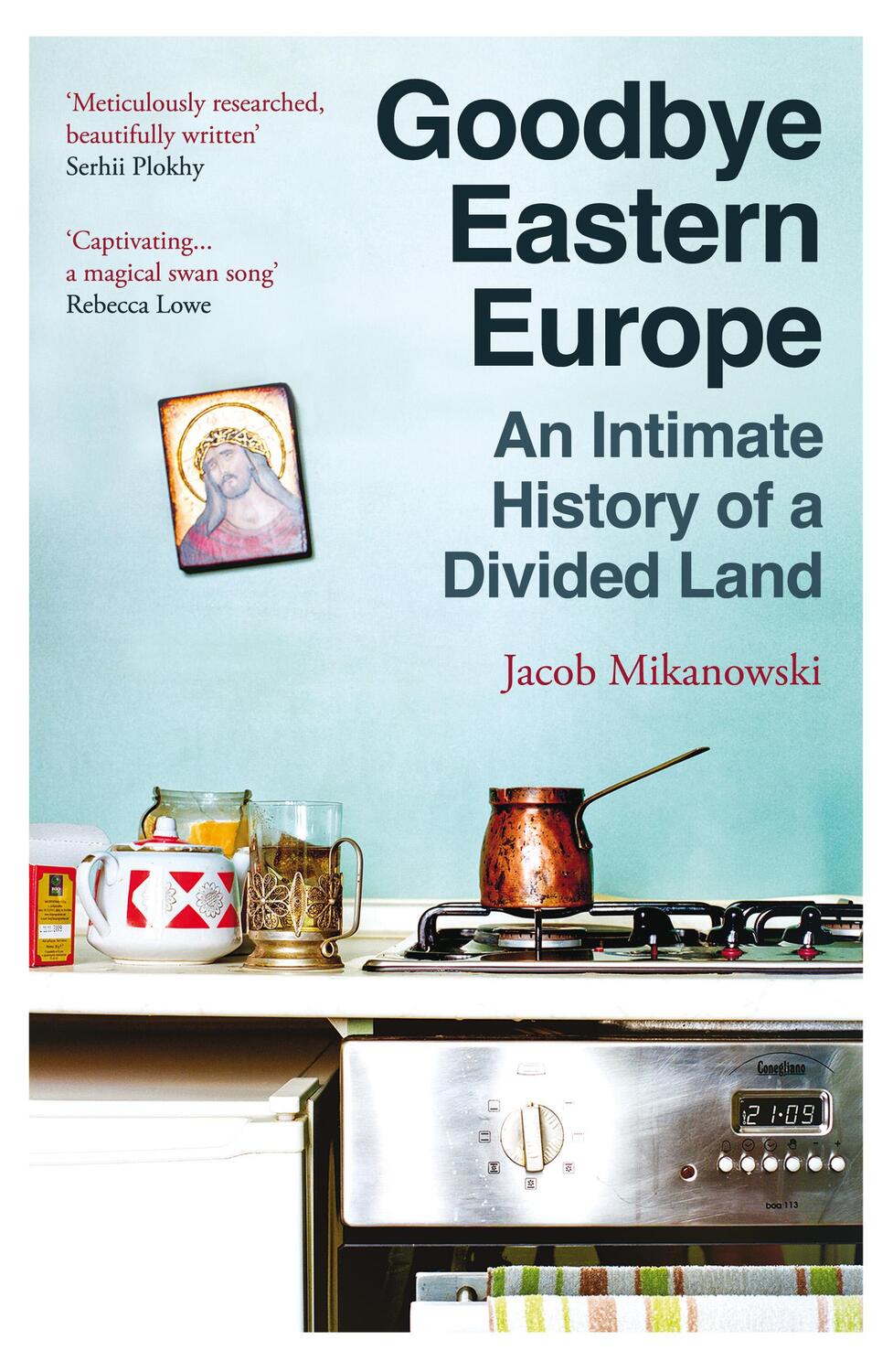 Cover: 9780861547326 | Goodbye Eastern Europe | An Intimate History of a Divided Land | Buch
