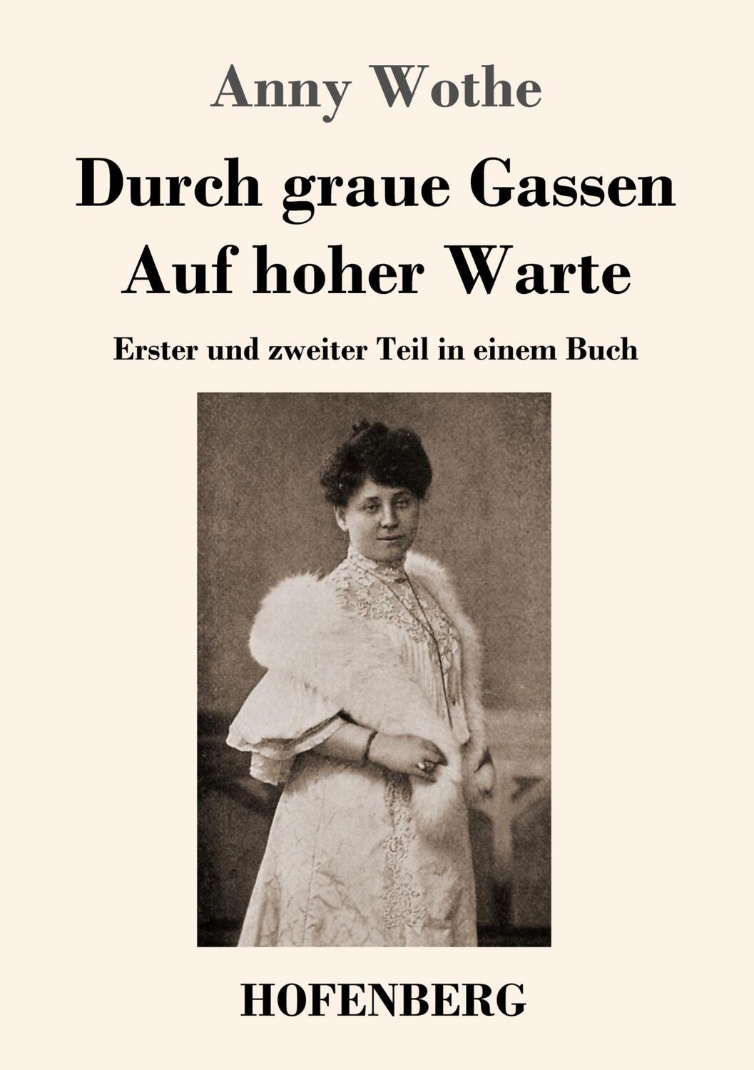 Cover: 9783743738843 | Durch graue Gassen / Auf hoher Warte | Anny Wothe | Taschenbuch | 2021