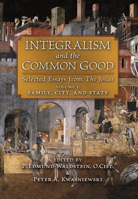 Cover: 9781621387893 | Integralism and the Common Good | P. Edmund Waldstein | Buch | 2021