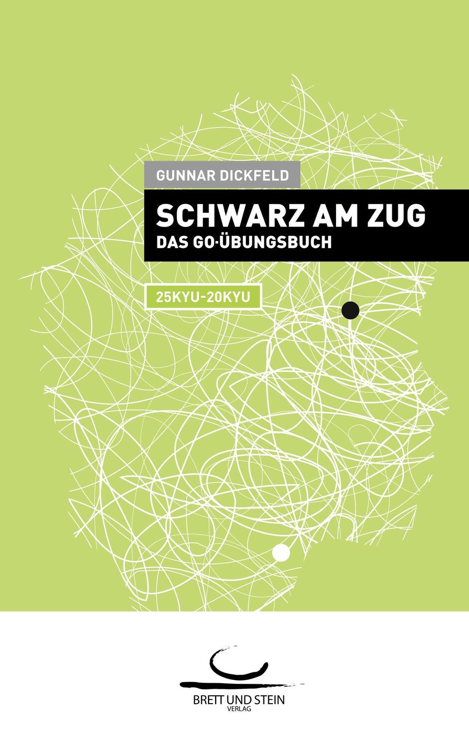 Cover: 9783940563323 | Schwarz am Zug | Das Go-Übungsbuch. 25Kyu - 25Kyu. | Gunnar Dickfeld