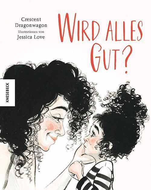 Cover: 9783957287076 | Wird alles gut? | Crescent Dragonwagon | Buch | 40 S. | Deutsch | 2023