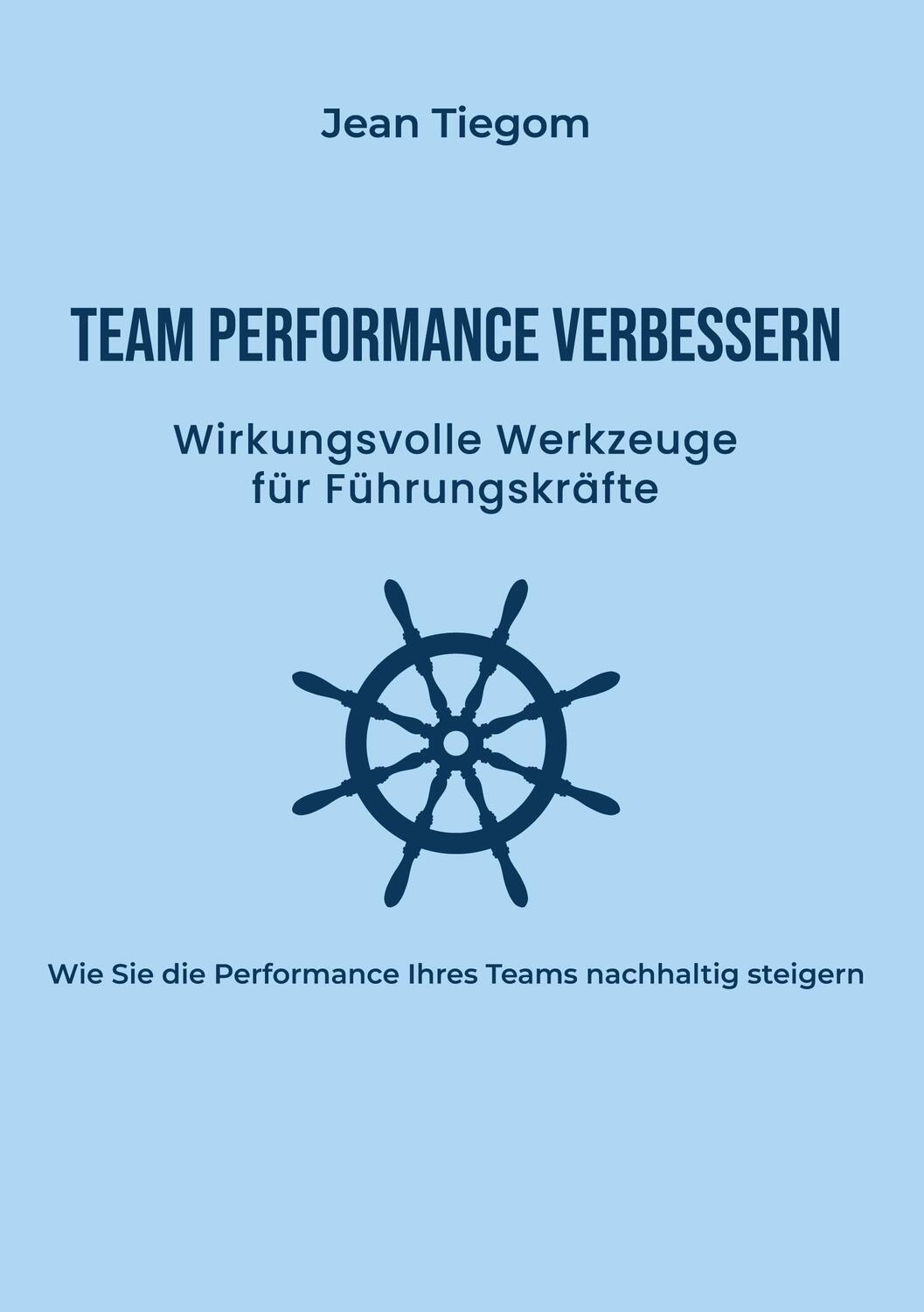 Cover: 9783756232529 | Team Performance verbessern | Jean Tiegom | Buch | 176 S. | Deutsch