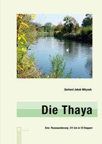 Cover: 9783850287913 | Die Thaya | Eine Flusswanderung 311 km in 15 Etappen | Berger & Söhne