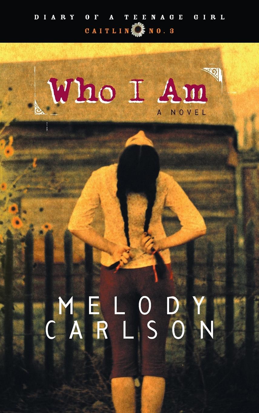 Cover: 9781576738900 | Who I Am | Caitlin: Book 3 | Melody Carlson | Taschenbuch | Englisch