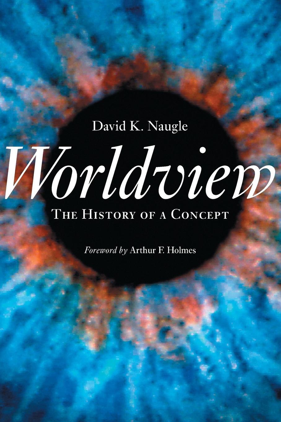 Cover: 9780802847614 | Worldview | The History of a Concept | David K Naugle | Taschenbuch