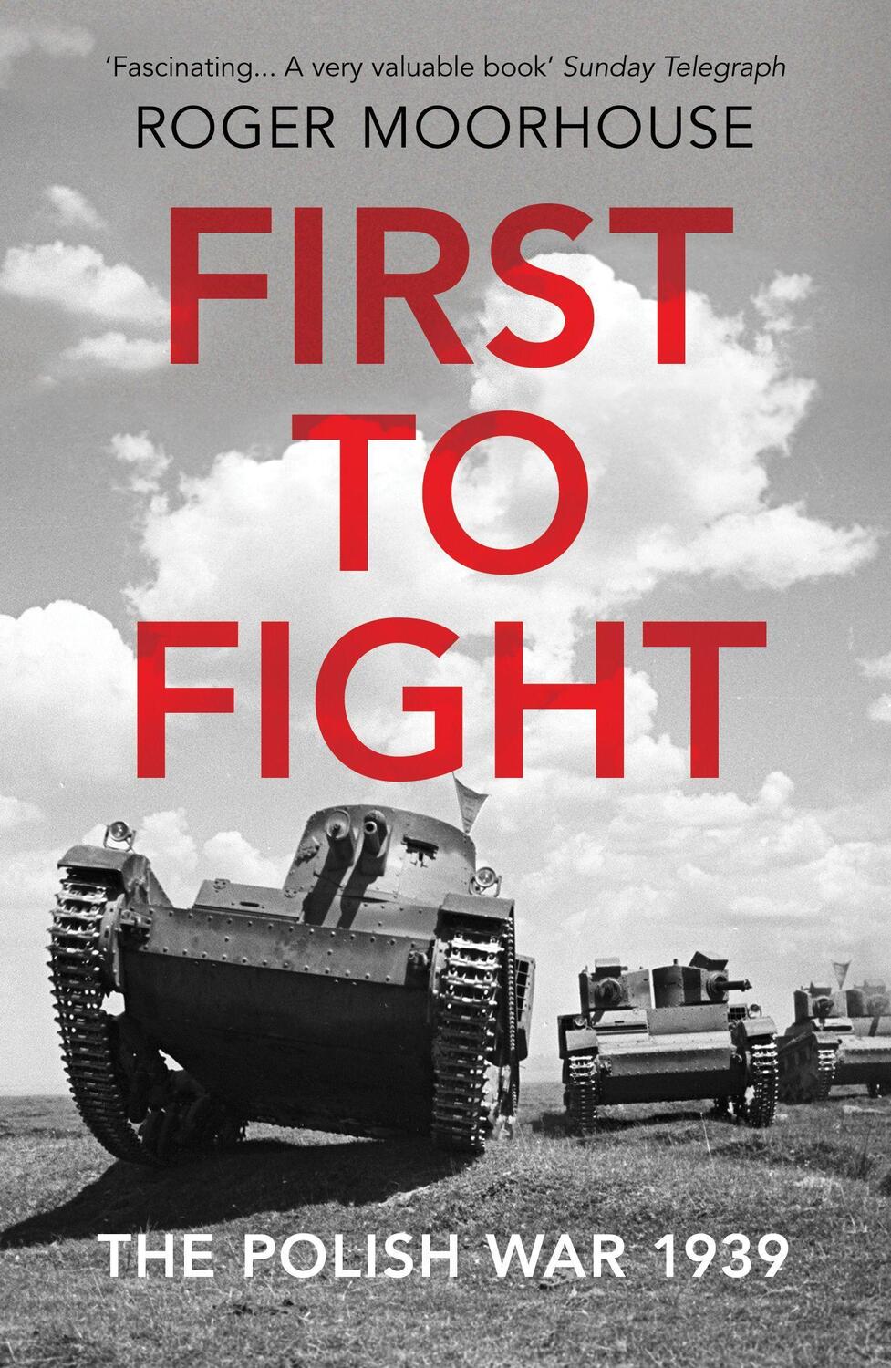 Cover: 9781784706241 | First to Fight | The Polish War 1939 | Roger Moorhouse | Taschenbuch