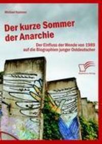 Cover: 9783836689755 | Der kurze Sommer der Anarchie: Der Einfluss der Wende von 1989 auf...