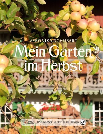 Cover: 9783710400261 | Mein Garten im Herbst | Veronika Schubert | Buch | 2015 | Servus