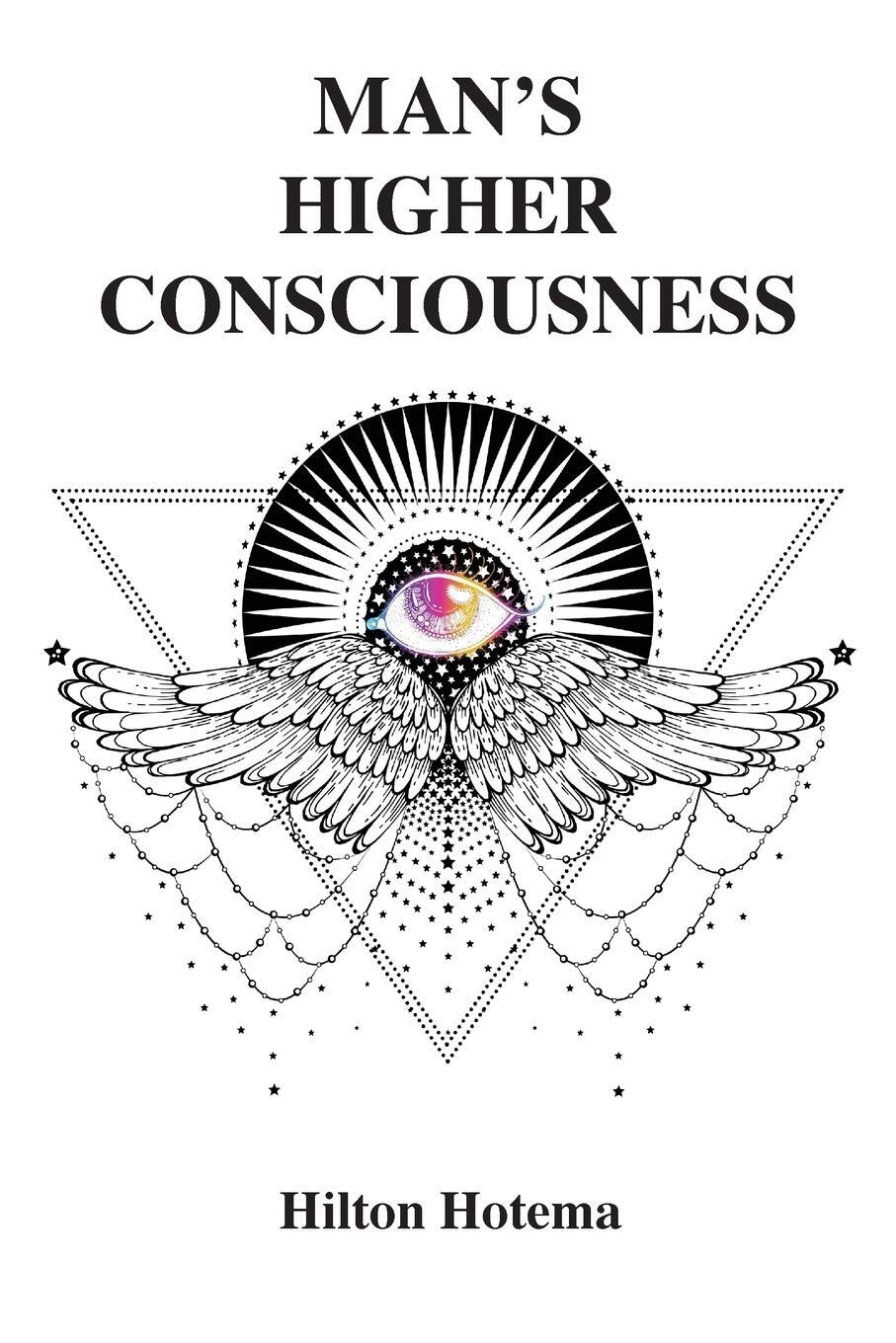 Cover: 9781585093953 | Man's Higher Consciousness | Hilton Hotema | Taschenbuch | Paperback