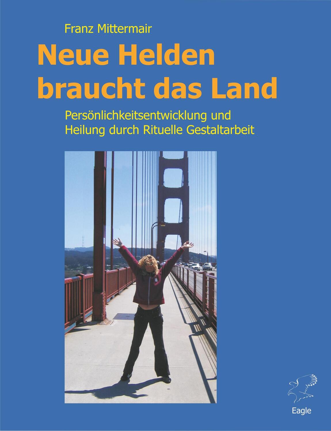 Cover: 9783981367218 | Neue Helden braucht das Land | Franz Mittermair | Buch | Deutsch