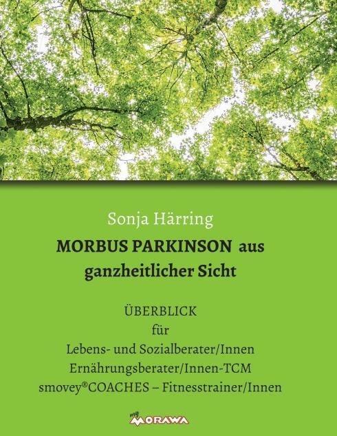 Cover: 9783990937198 | MORBUS PARKINSON aus ganzheitlicher Sicht | Sonja Härring | Buch