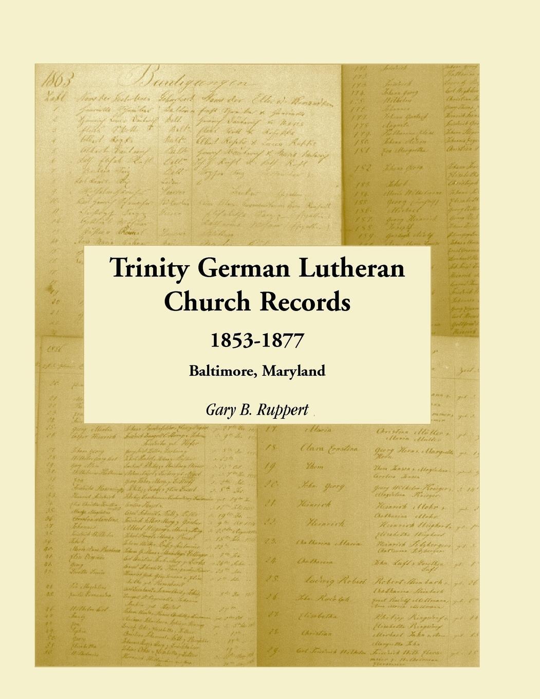 Cover: 9781585497928 | Trinity German Lutheran Church Records, 1853-1877 | Gary B. Ruppert