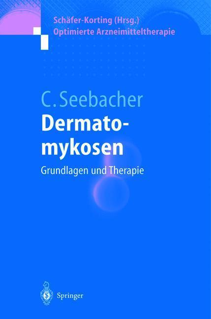 Cover: 9783540651000 | Dermatomykosen | Grundlagen und Therapie | Claus Seebacher | Buch | X