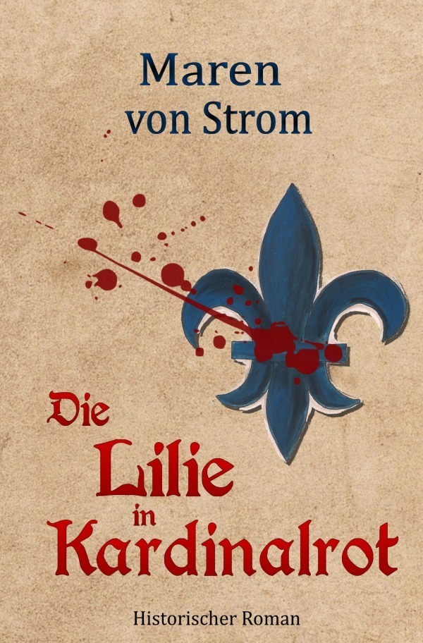 Cover: 9783748554240 | Die Lilie in Kardinalrot | Maren von Strom | Taschenbuch | 2019