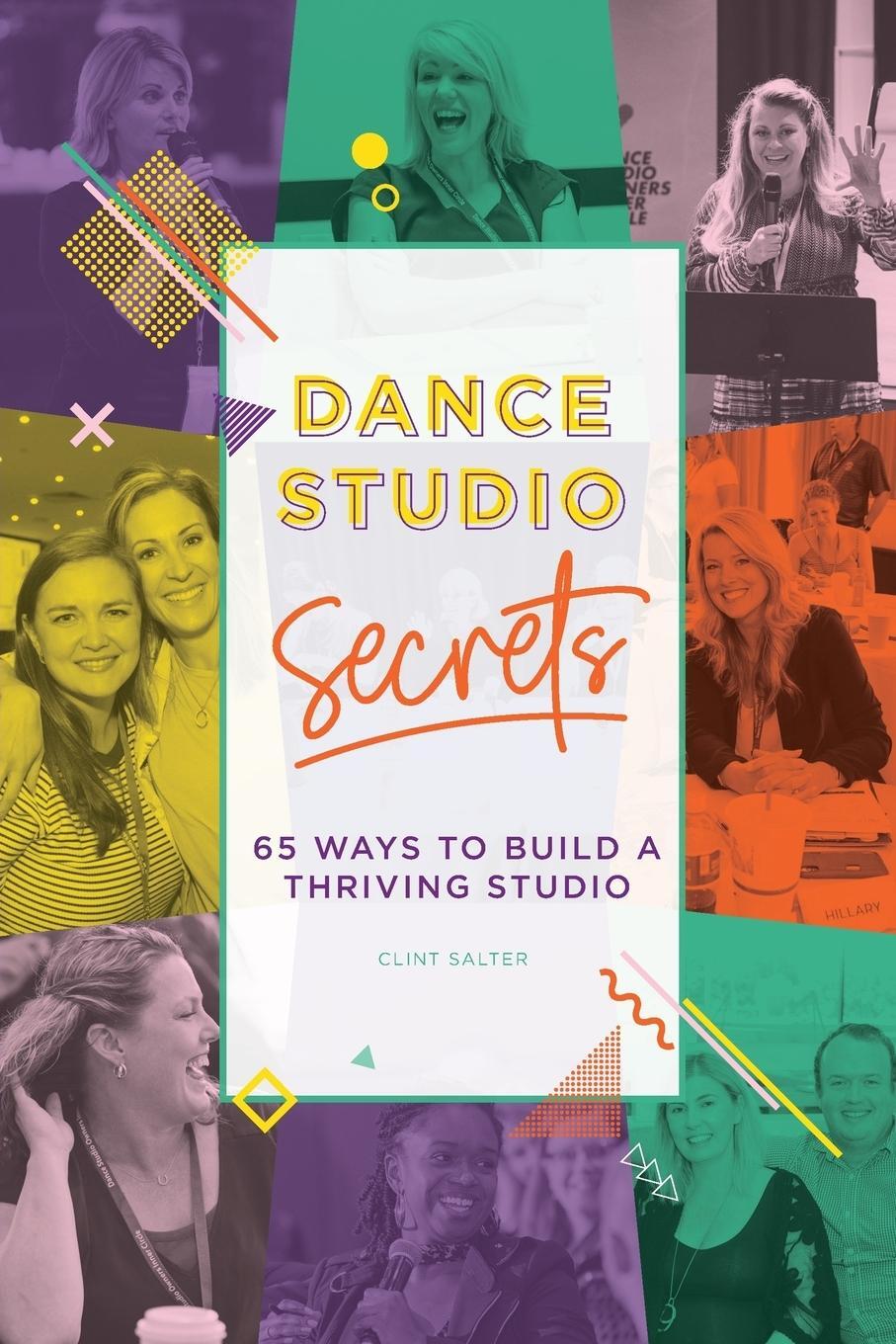 Cover: 9780994561022 | Dance Studio Secrets | 65 Ways To Build A Thriving Studio | Salter