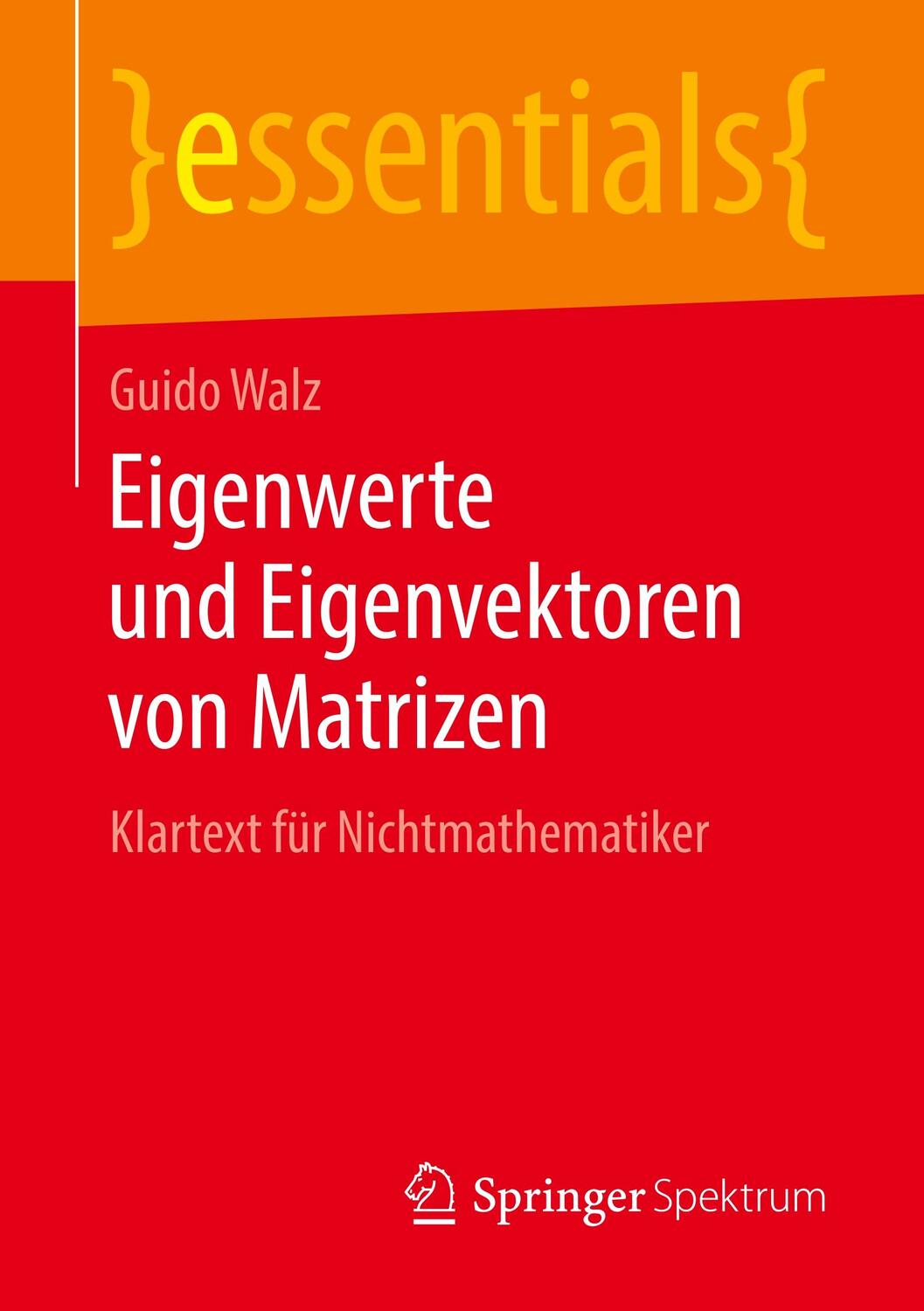 Cover: 9783658256609 | Eigenwerte und Eigenvektoren von Matrizen | Guido Walz | Taschenbuch
