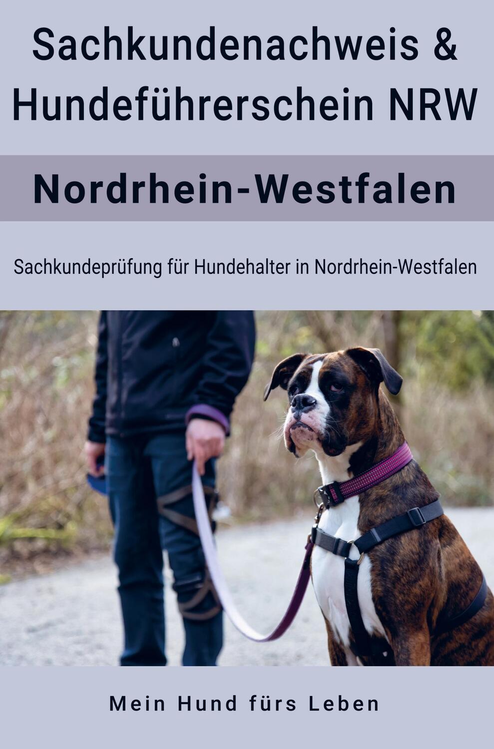 Cover: 9789403694719 | Sachkundenachweis und Hundeführerschein Nordrhein-Westfalen | Ratgeber