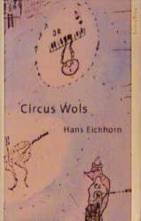 Cover: 9783701712199 | Circus Wols | Roman | Hans Eichhorn | Buch | 272 S. | Deutsch | 2000