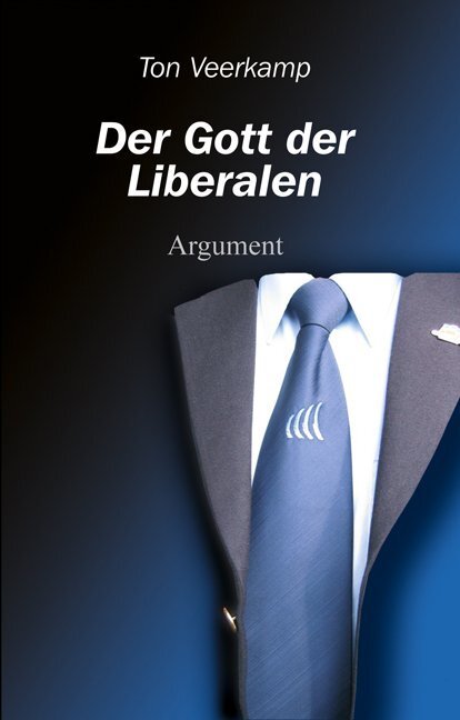 Cover: 9783886194704 | Der Gott der Liberalen | Eine Kritik des Liberalismus | Ton Veerkamp