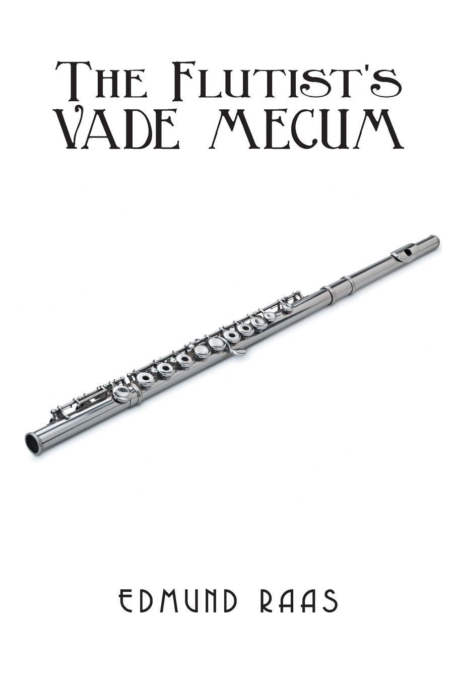 Cover: 9781493140978 | The Flutist's Vade Mecum | Edmund Raas | Taschenbuch | Paperback