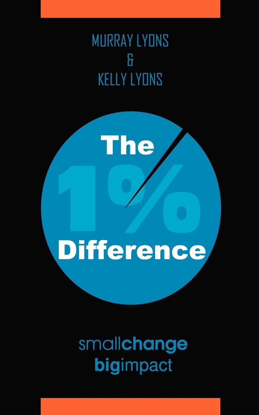 Cover: 9781425956516 | The 1% Difference | Small Change-Big Impact | Murray Lyons (u. a.)