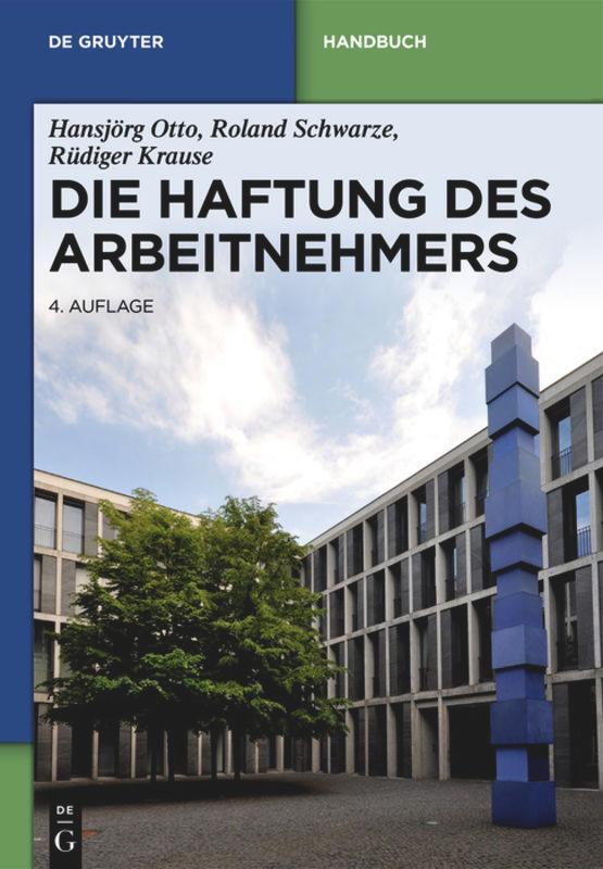 Cover: 9783110270464 | Die Haftung des Arbeitnehmers | Hansjörg Otto (u. a.) | Buch | XXXII