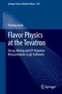 Cover: 9783642102998 | Flavor Physics at the Tevatron | Thomas Kuhr | Buch | VIII | Englisch