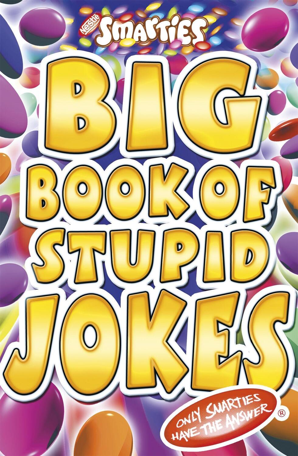 Cover: 9781841197128 | Smarties Big Book of Stupid Jokes | Michael Powell | Taschenbuch