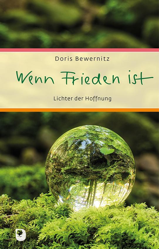 Cover: 9783987000393 | Wenn Frieden ist | Lichter der Hoffnung | Doris Bewernitz | Buch