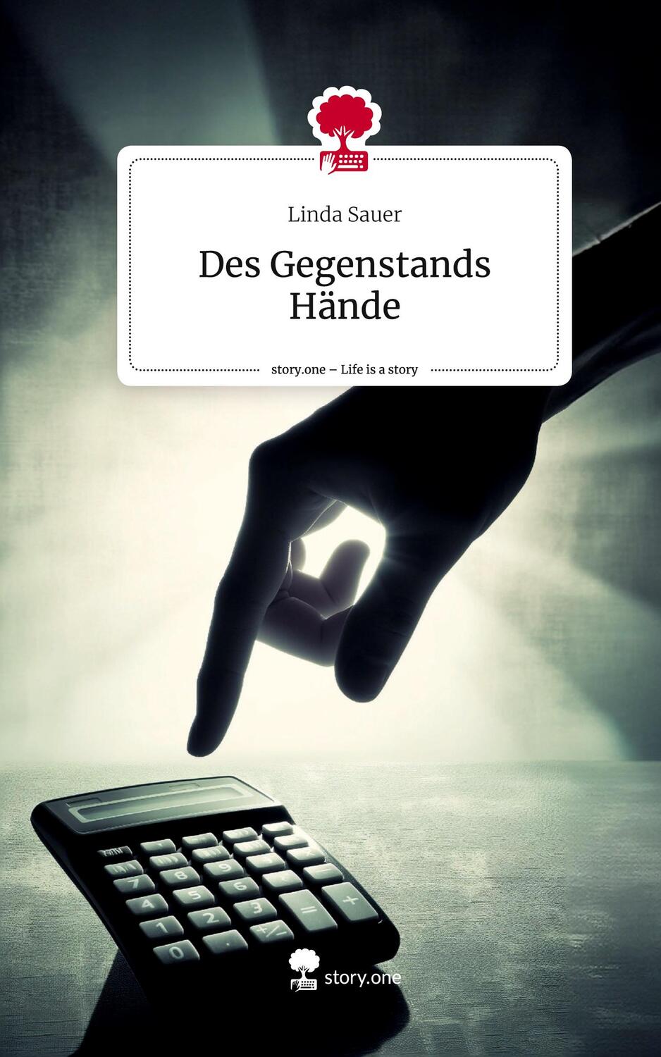 Cover: 9783711529046 | Des Gegenstands Hände. Life is a Story - story.one | Linda Sauer