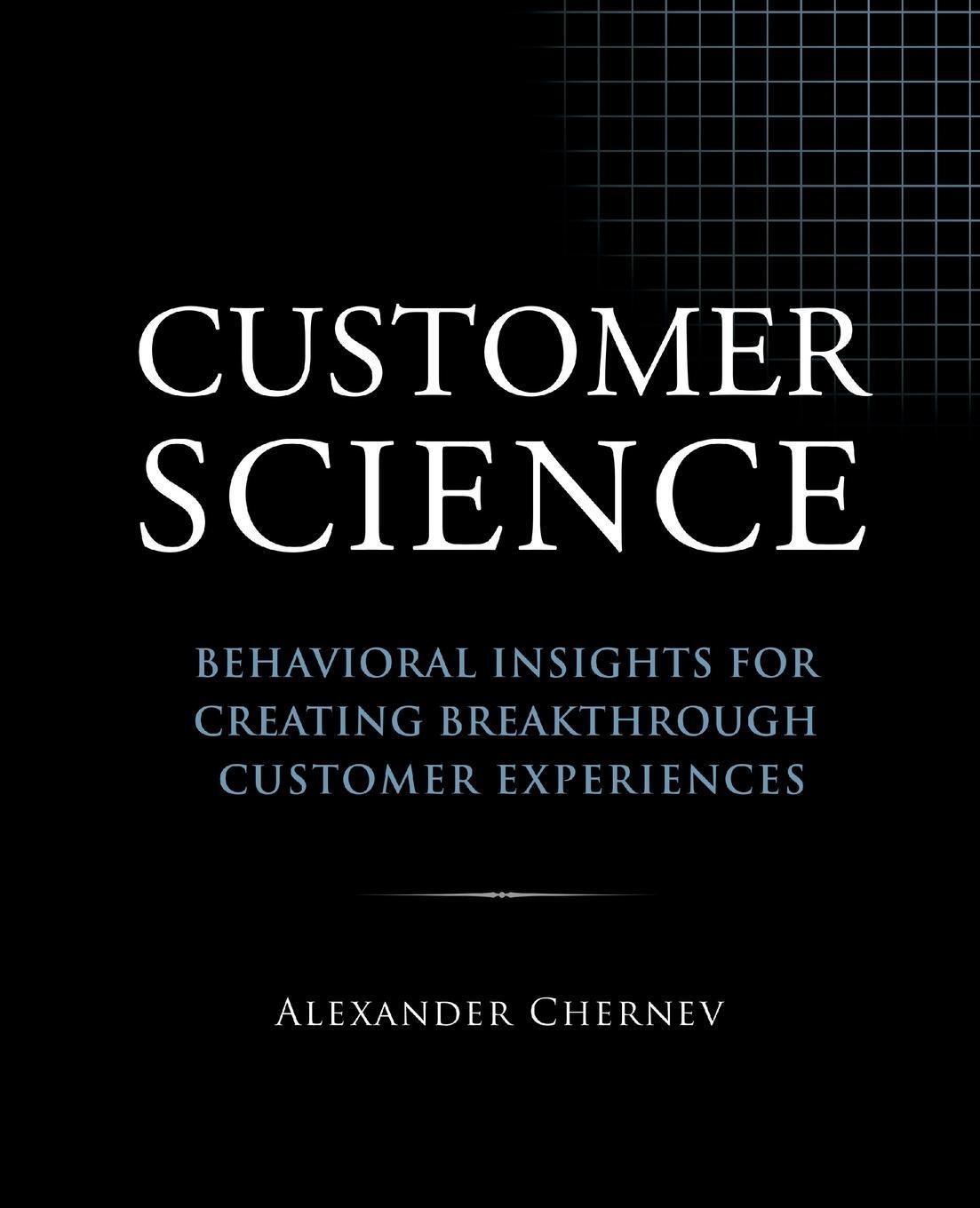 Cover: 9781936572755 | Customer Science | Alexander Chernev | Taschenbuch | Paperback | 2022