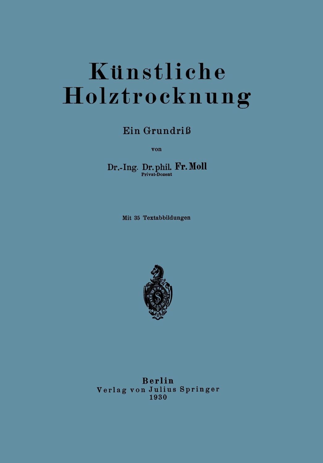 Cover: 9783642472442 | Künstliche Holztrocknung | Ein Grundriß | Fr. Moll | Taschenbuch | vi