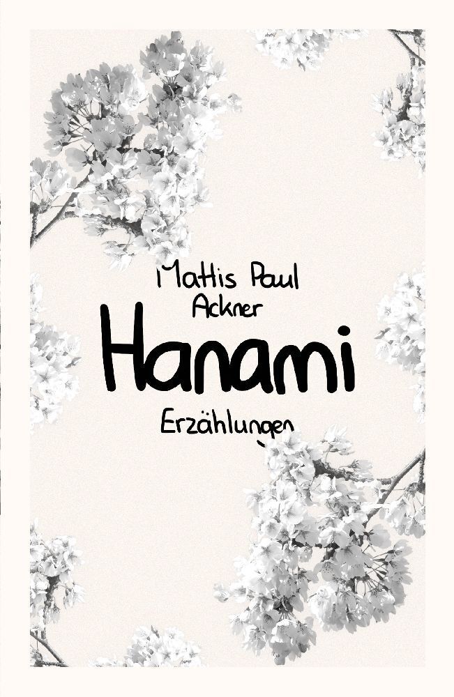 Cover: 9783347943650 | Hanami | DE | Mattis Paul Ackner | Buch | Deutsch | tredition