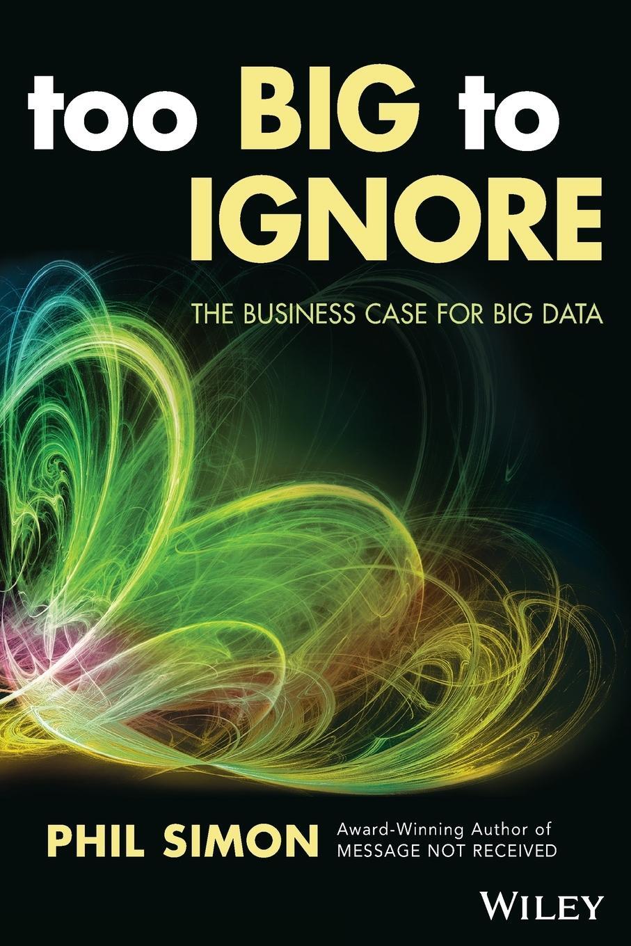 Cover: 9781119217848 | Too Big to Ignore | The Business Case for Big Data | Phil Simon | Buch