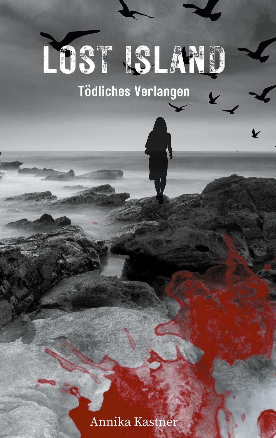 Cover: 9783758314179 | Lost Island | Tödliches Verlangen | Annika Kastner | Taschenbuch