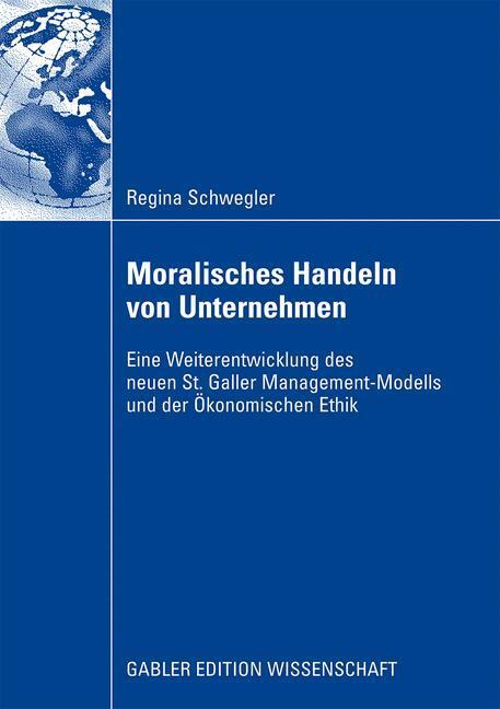 Cover: 9783834912817 | Moralisches Handeln von Unternehmen | Regina Schwegler | Taschenbuch