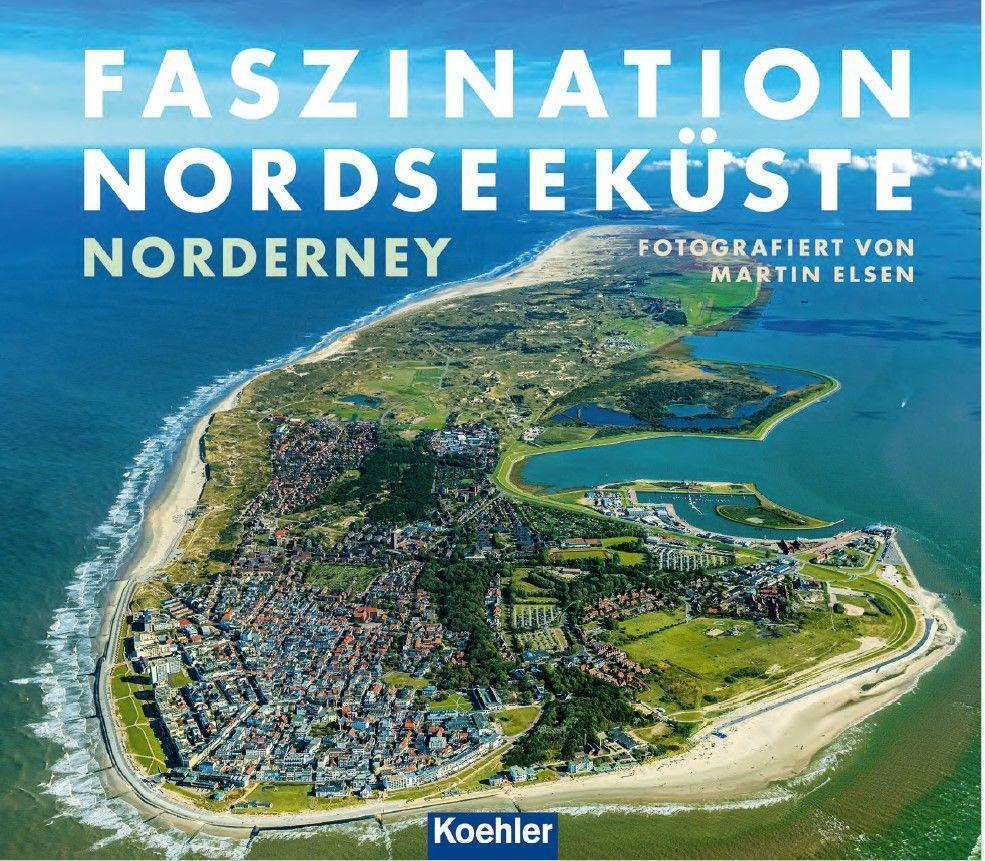 Cover: 9783782215503 | Faszination Nordseeküste - Norderney | Martin Elsen (u. a.) | Buch