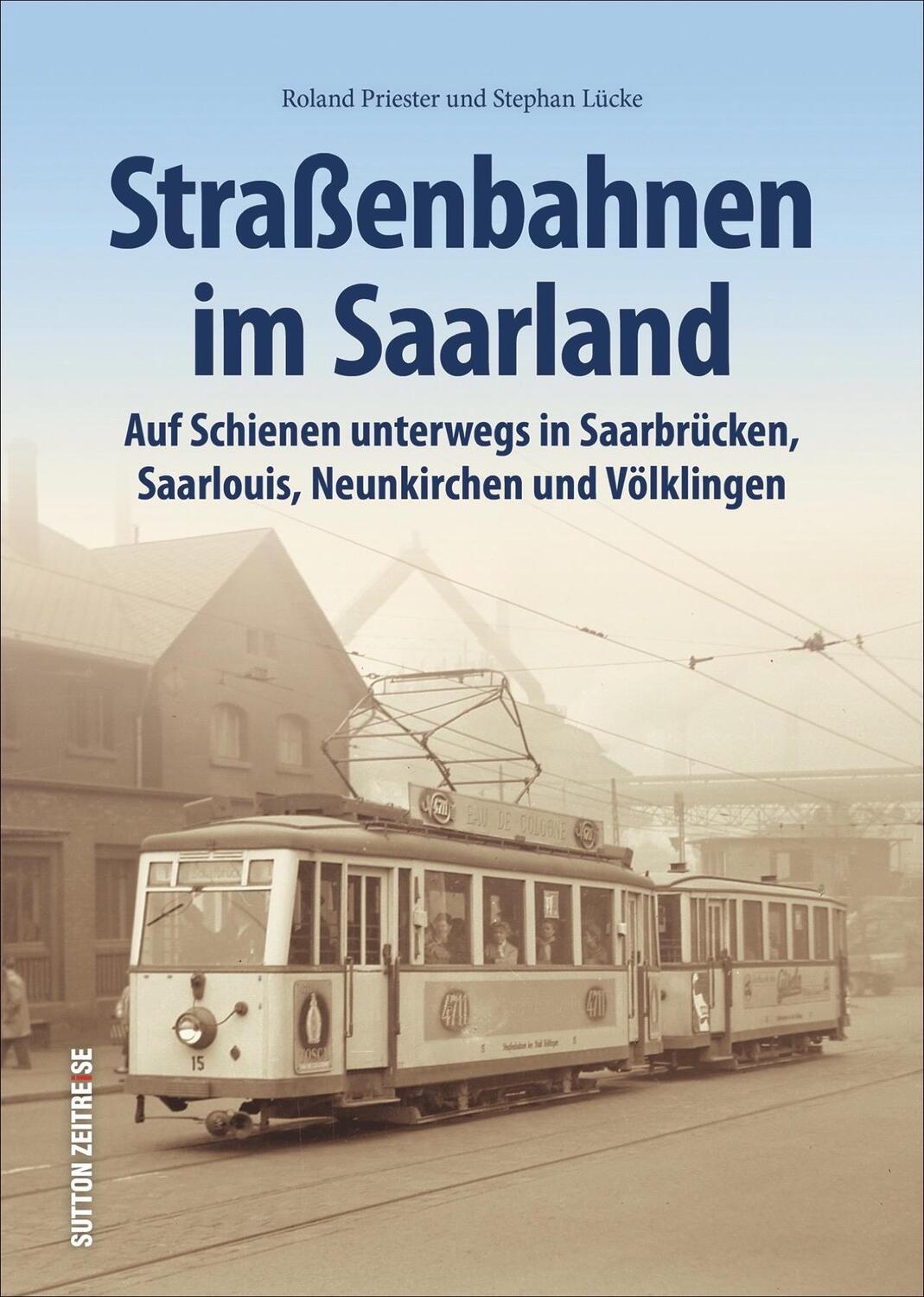 Cover: 9783963030826 | Straßenbahnen im Saarland | Stephan Lücke (u. a.) | Buch | Deutsch