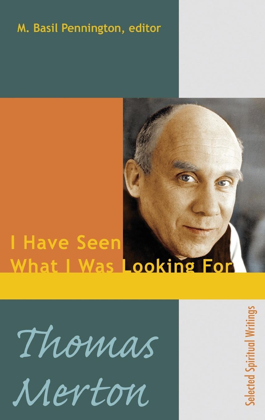 Cover: 9781565482258 | Thomas Merton | I Have Seen What I was Looking For | Pennington | Buch