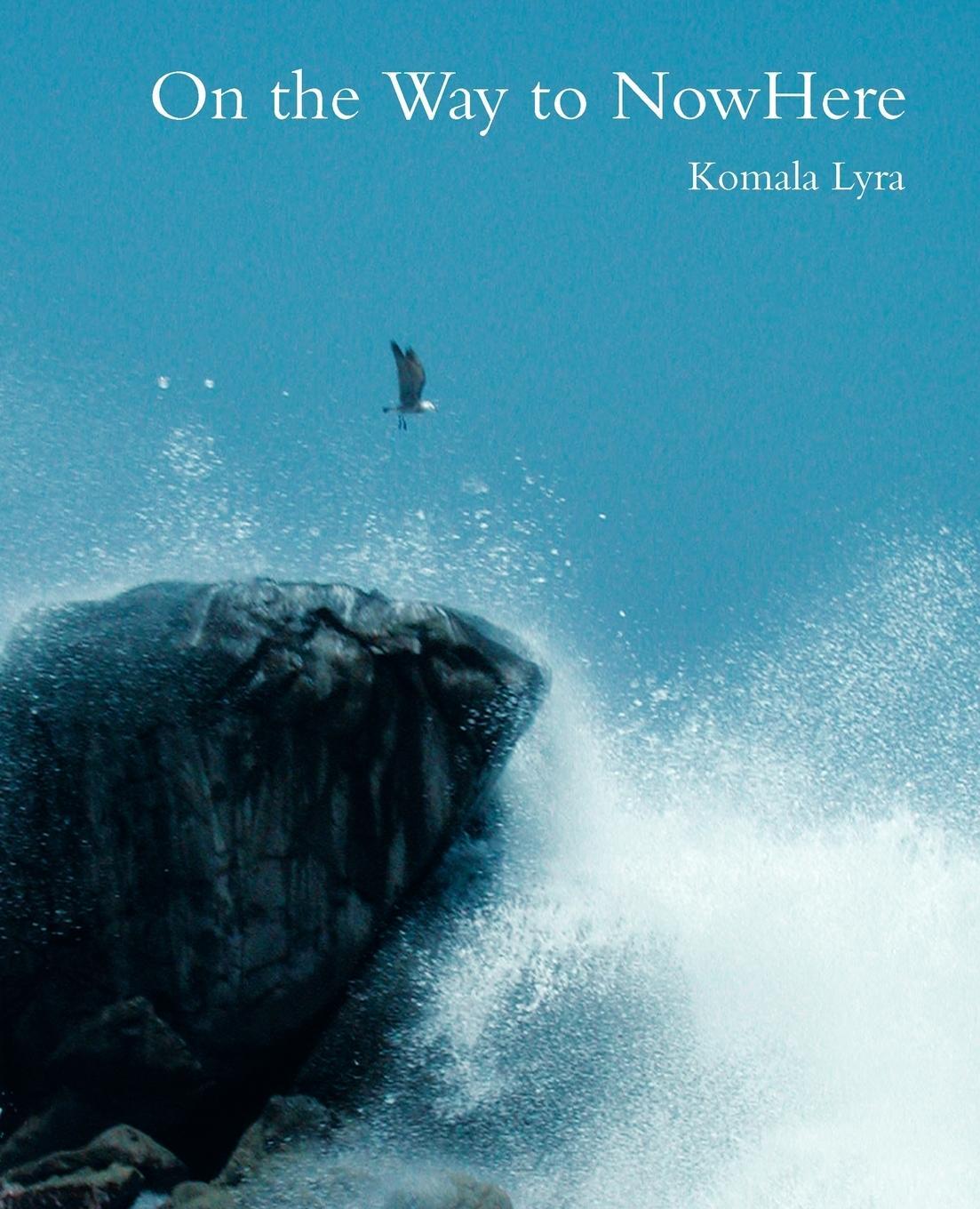 Cover: 9780595334803 | On the Way to NowHere | Komala Lyra | Taschenbuch | Paperback | 2004