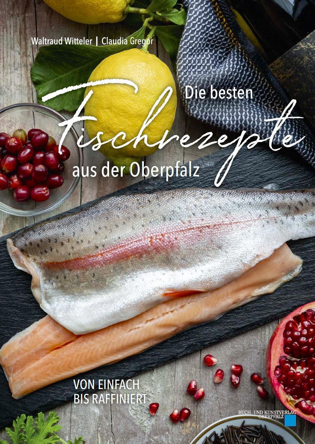 Cover: 9783955870836 | Die besten Fischrezepte aus der Oberpfalz | von einfach bis raffiniert